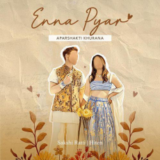 Enna Pyar Aparshakti Khurana Enna Pyar Aparshakti Khurana