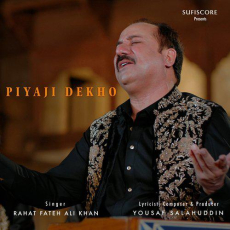 Piyaji Dekho Rahat Fateh Ali Khan Piyaji Dekho Rahat Fateh Ali Khan