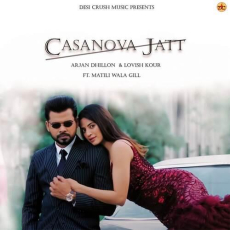 Casanova Jatt Arjan Dhillon Casanova Jatt Arjan Dhillon