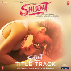 Title Track Shiddat Title Track Shiddat